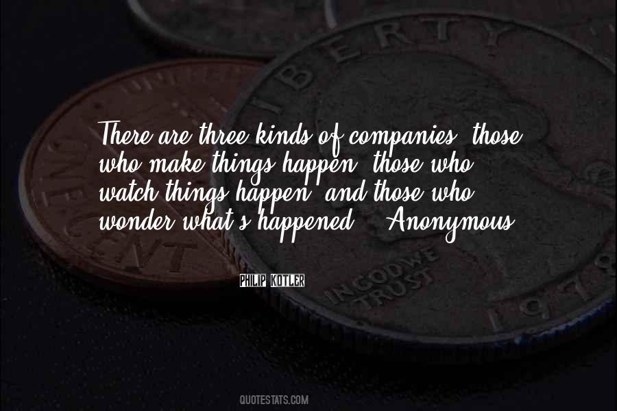 Those Who Make Things Happen Quotes #1215685