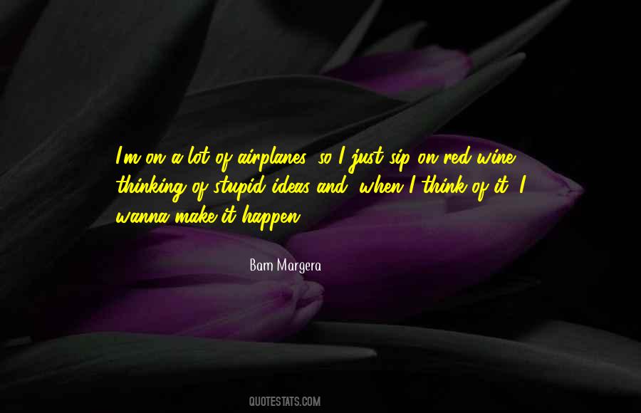 Those Who Make Things Happen Quotes #53750