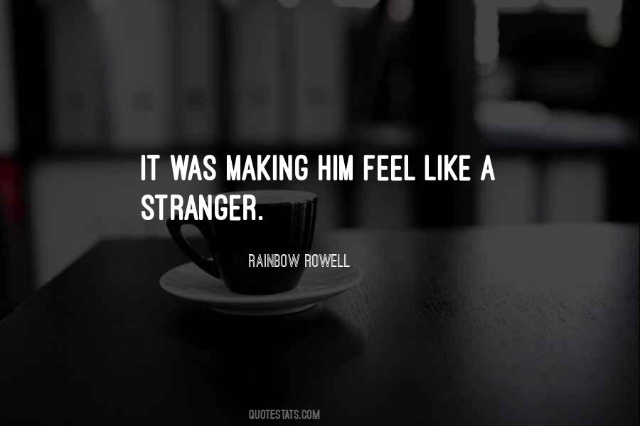 Feel Like A Stranger Quotes #1232201