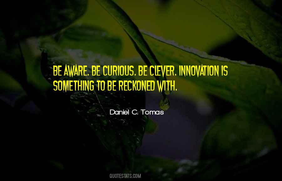 Be Clever Quotes #1246408