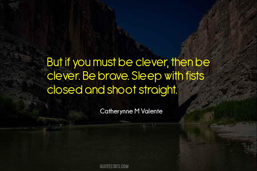 Be Clever Quotes #393294