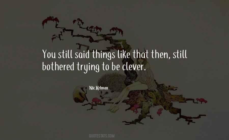 Be Clever Quotes #773929