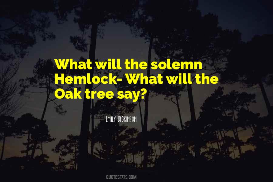 Quotes About Hemlock Tree #248366