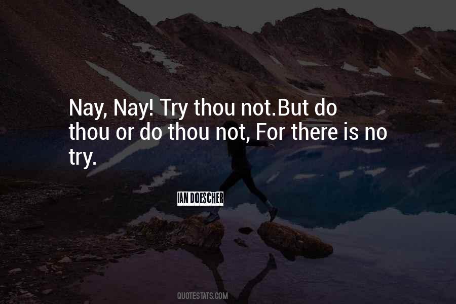 Do Or Do Not There Is No Try Quotes #194665