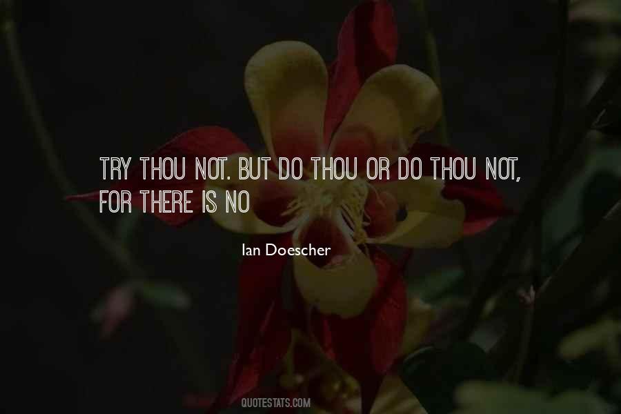 Do Or Do Not There Is No Try Quotes #648285