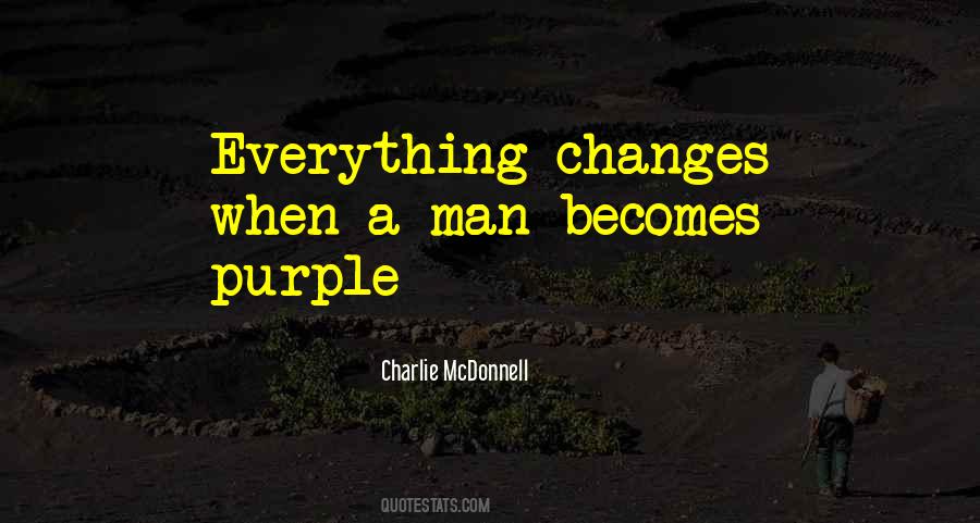 A Man Changes Quotes #1558422