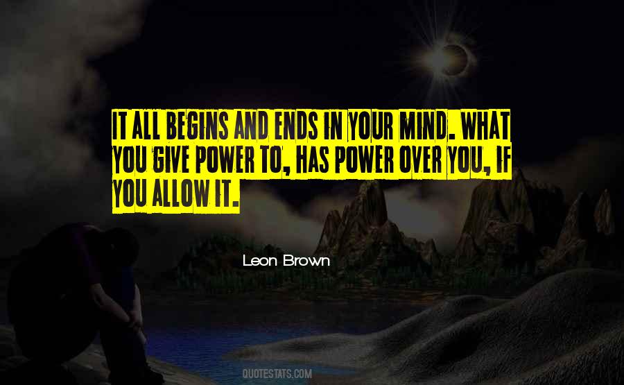 What You Give Power To Has Power Over You Quotes #1618393