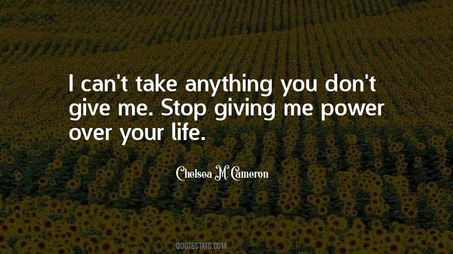 What You Give Power To Has Power Over You Quotes #307730