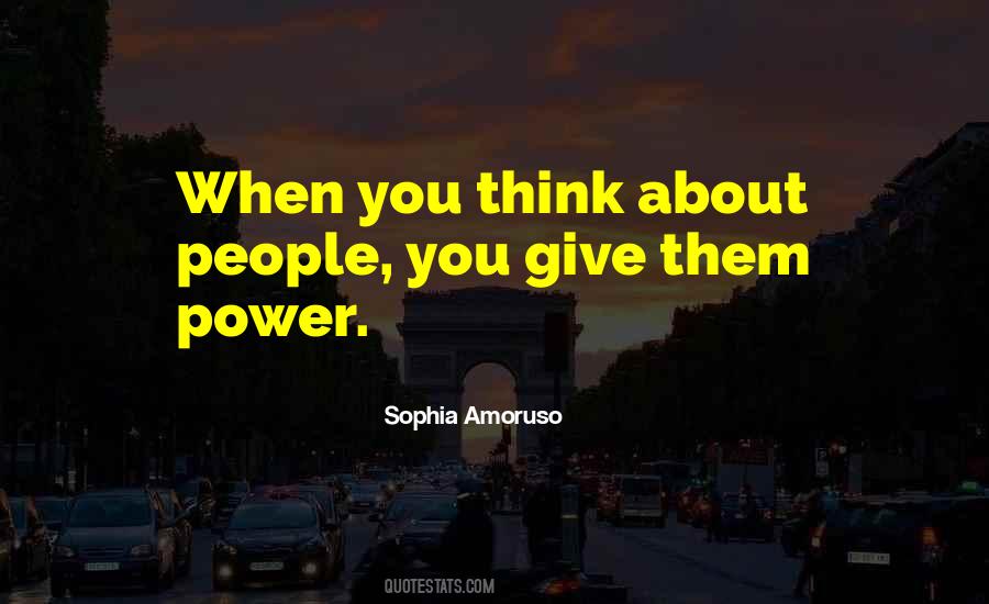 What You Give Power To Has Power Over You Quotes #76423