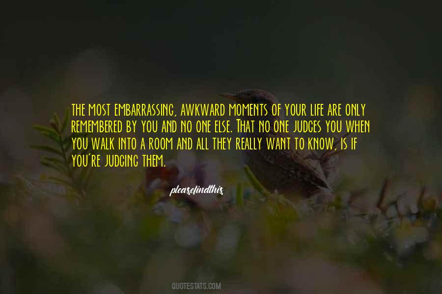 Those Awkward Moments Quotes #1454447