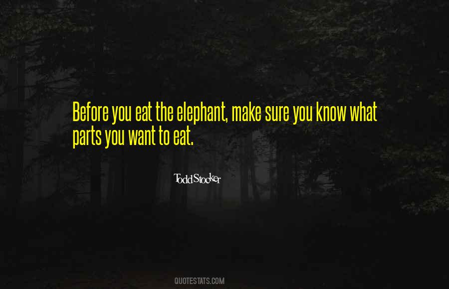 Eat An Elephant Quotes #419357
