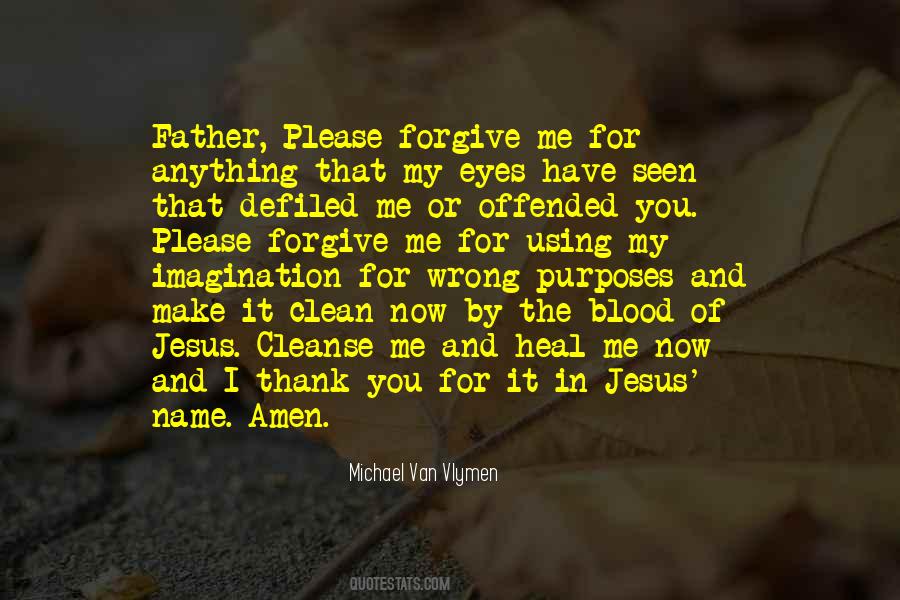 Please Forgive Quotes #344524