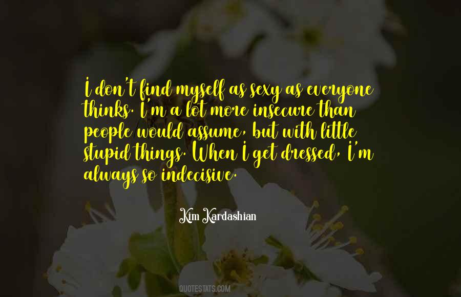 Quotes About Indecisive People #1454324