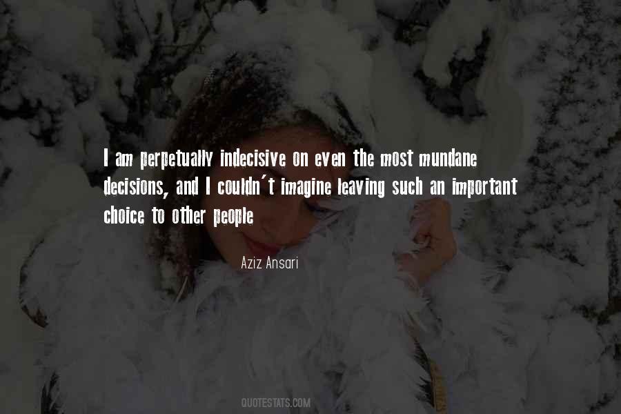 Quotes About Indecisive People #777497