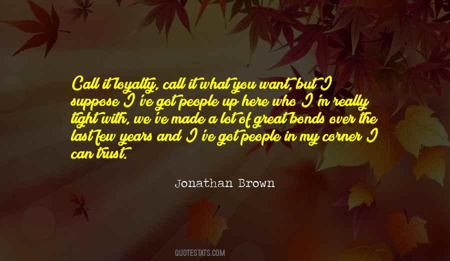 Trust Loyalty Quotes #1088937