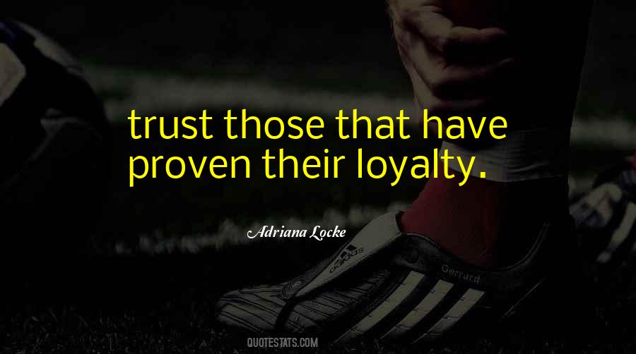 Trust Loyalty Quotes #77839