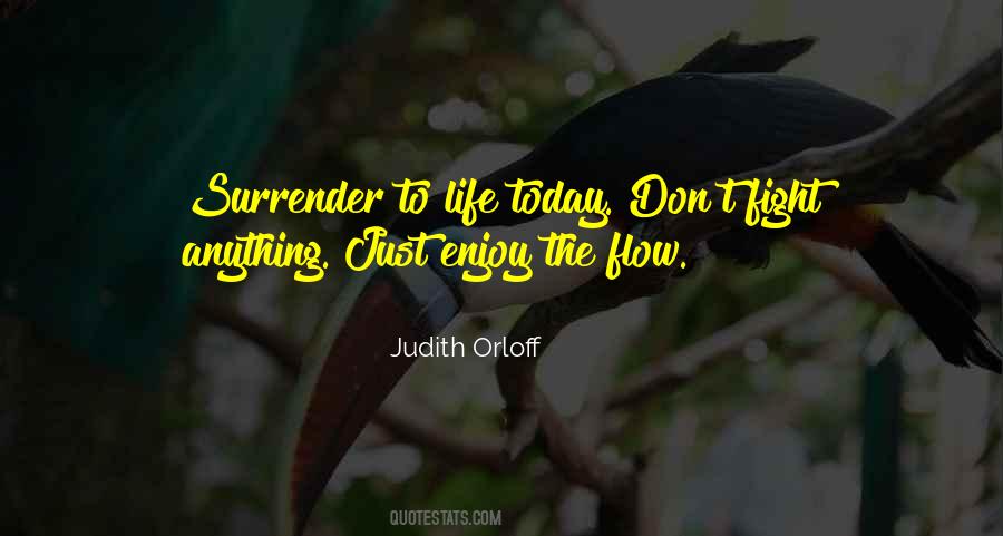 Enjoy The Flow Quotes #1433480