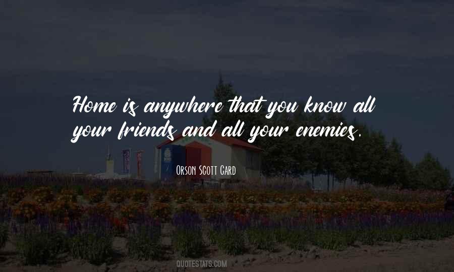 Friends Home Quotes #190298