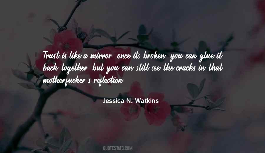 Trust Is Like A Mirror Once Its Broken Quotes #1568945