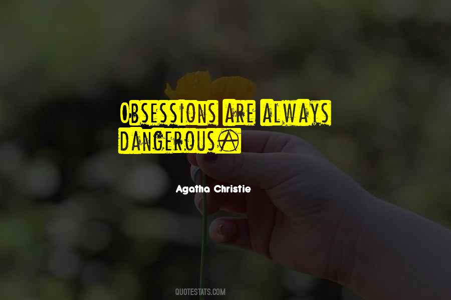 Obsession Is Dangerous Quotes #1031871
