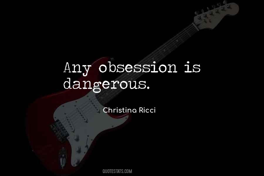 Obsession Is Dangerous Quotes #1085576