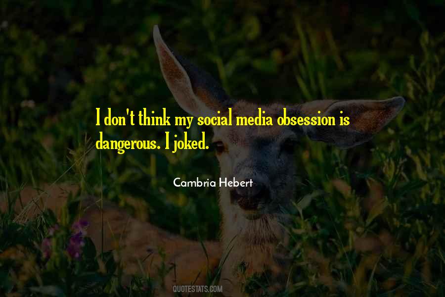 Obsession Is Dangerous Quotes #441573