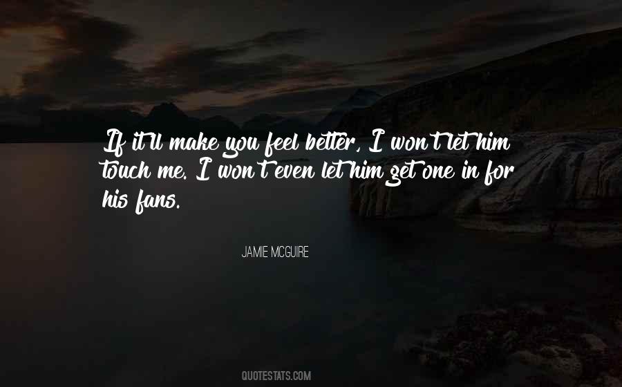 You Make It Better Quotes #1236566
