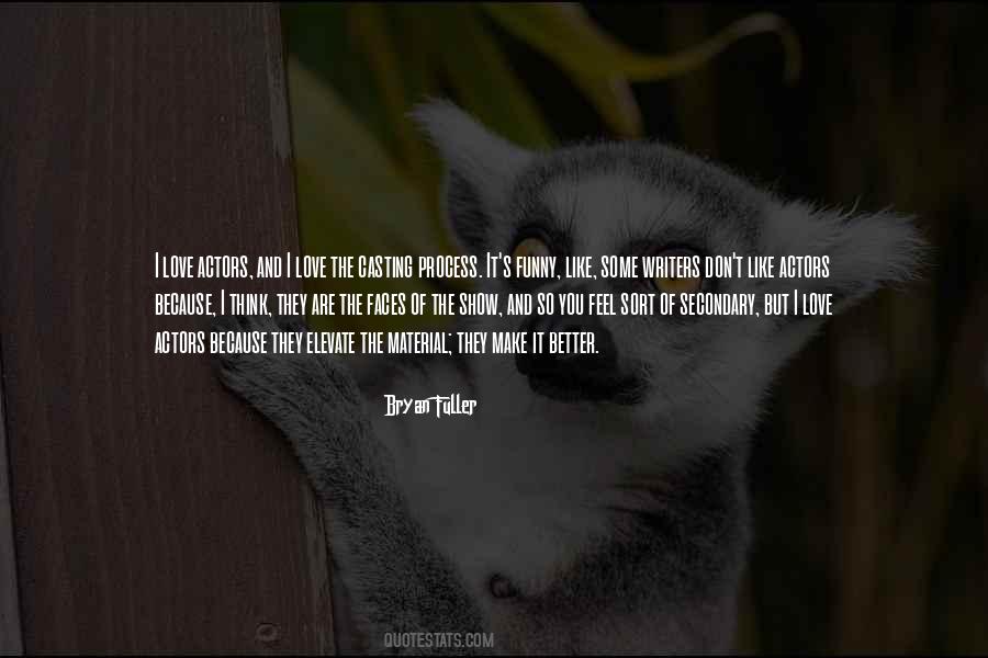 You Make It Better Quotes #949642