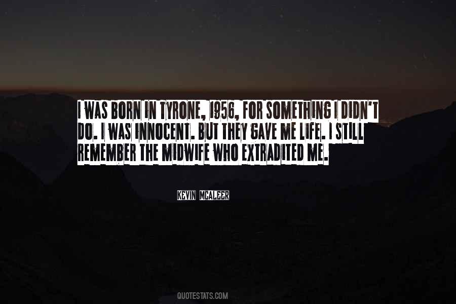 Gave Me Life Quotes #124873