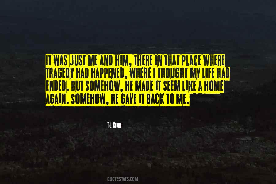 Gave Me Life Quotes #250378
