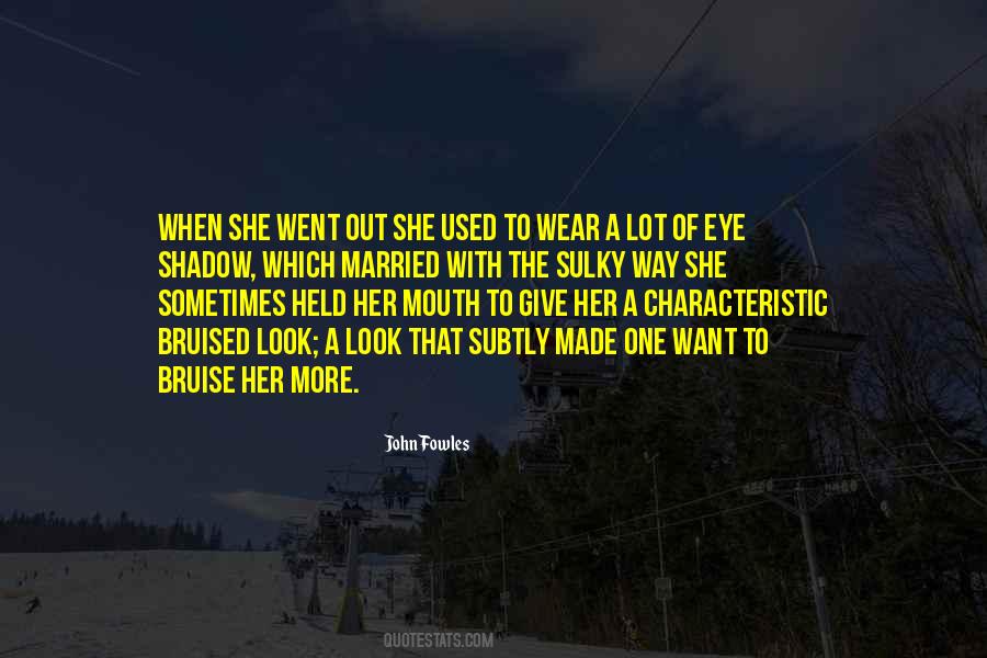 Way She Looks Quotes #1604628