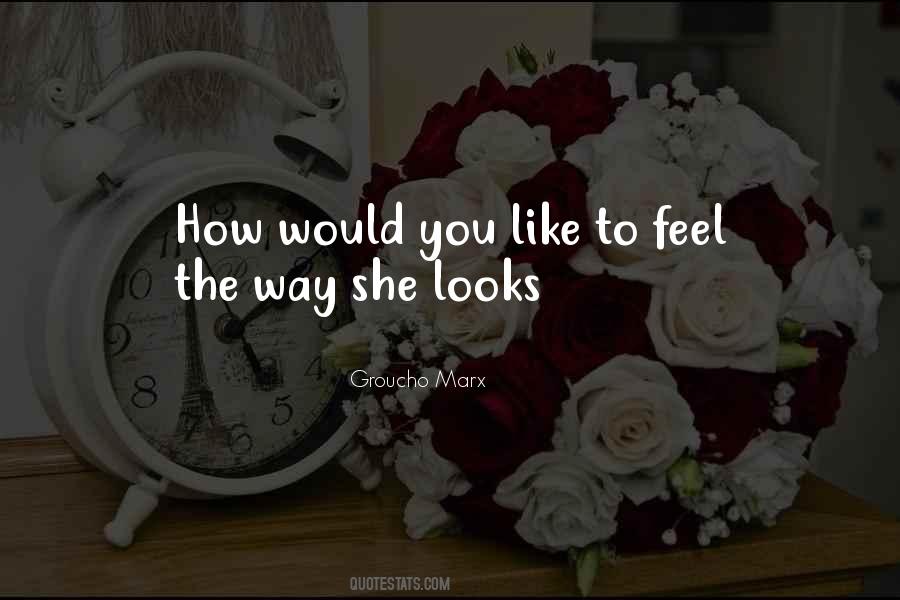 Way She Looks Quotes #982815
