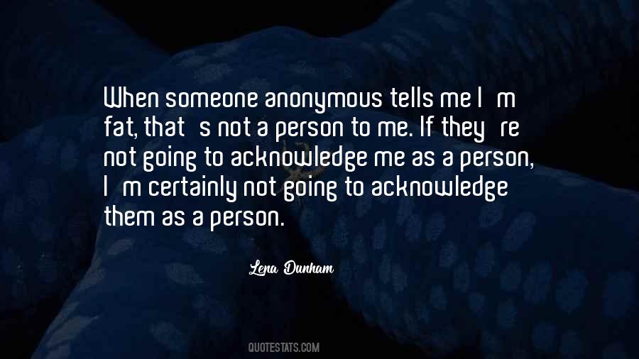 To Acknowledge Someone Quotes #1547938