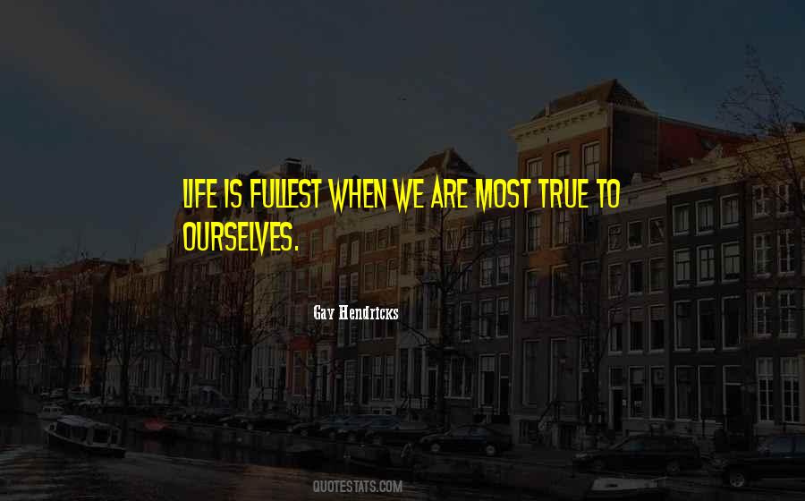 Quotes About Life To Fullest #12450