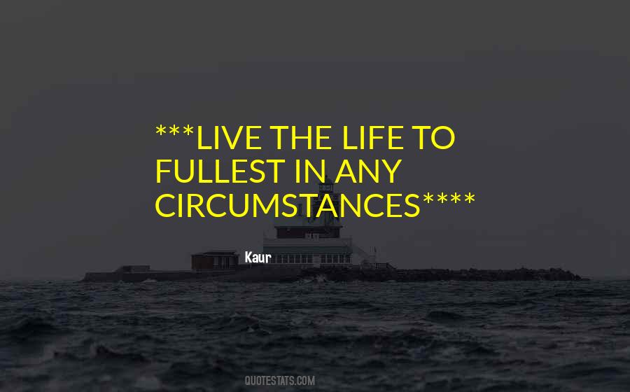Quotes About Life To Fullest #1572410