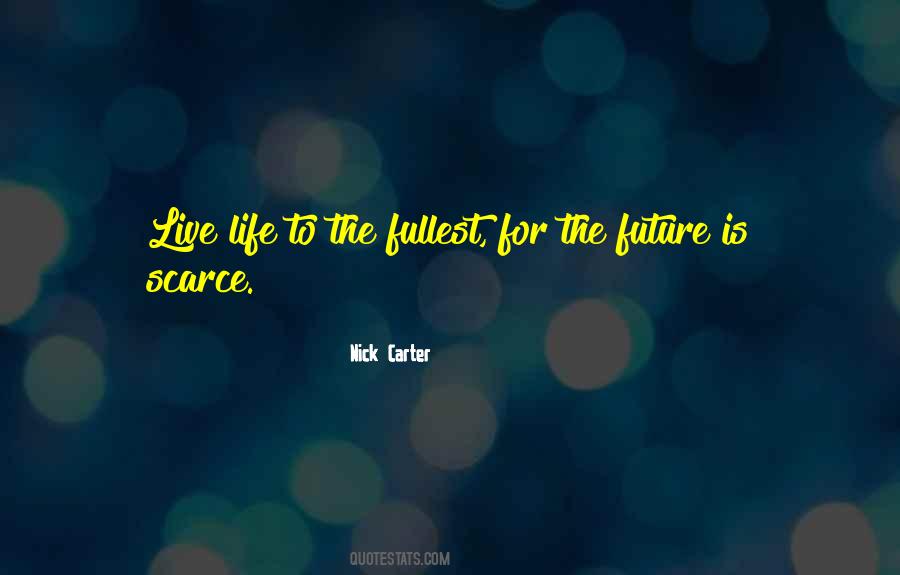 Quotes About Life To Fullest #381532