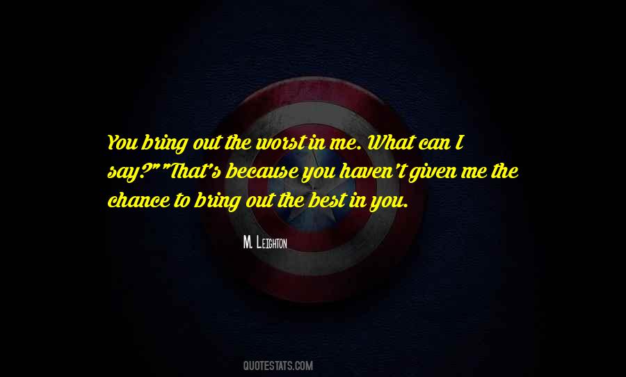 You Bring Out The Worst In Me Quotes #1846912