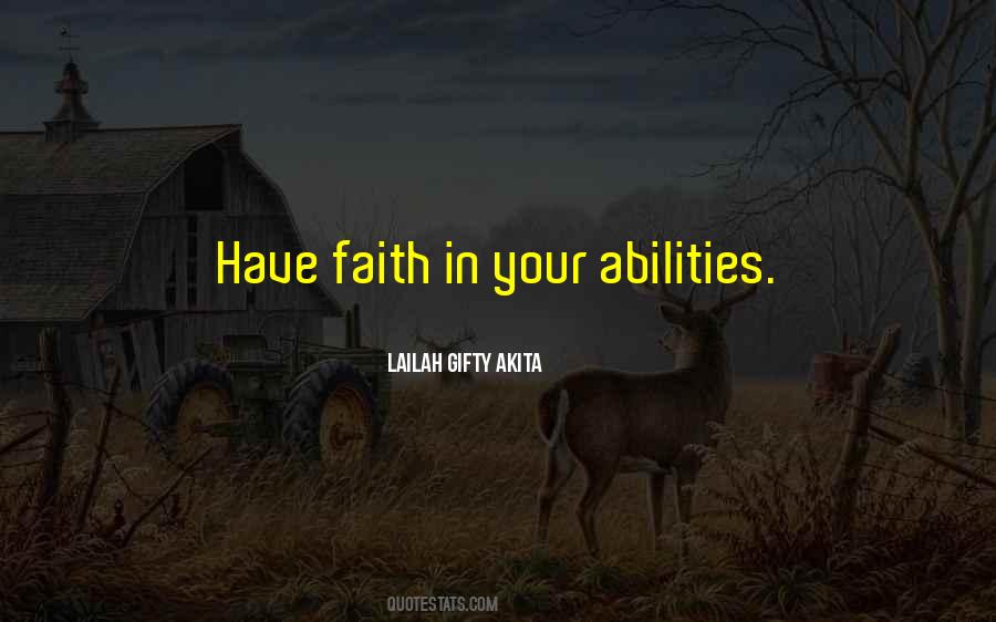 Have Faith In Your Abilities Quotes #564286