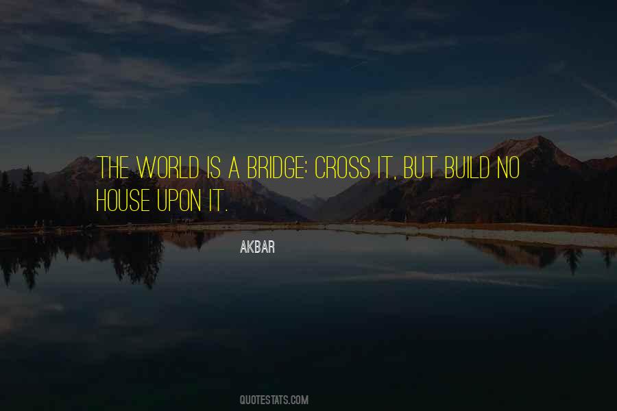 Build A Bridge And Get Over It Quotes #834952