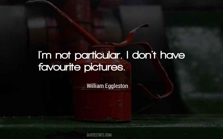 Eggleston Quotes #1150666