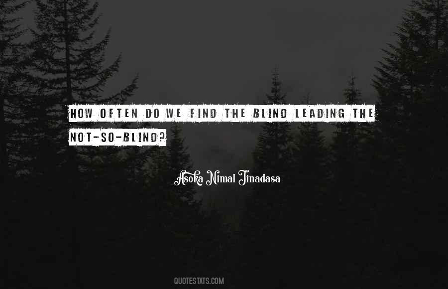 The Blind Leading The Blind Quotes #1241296