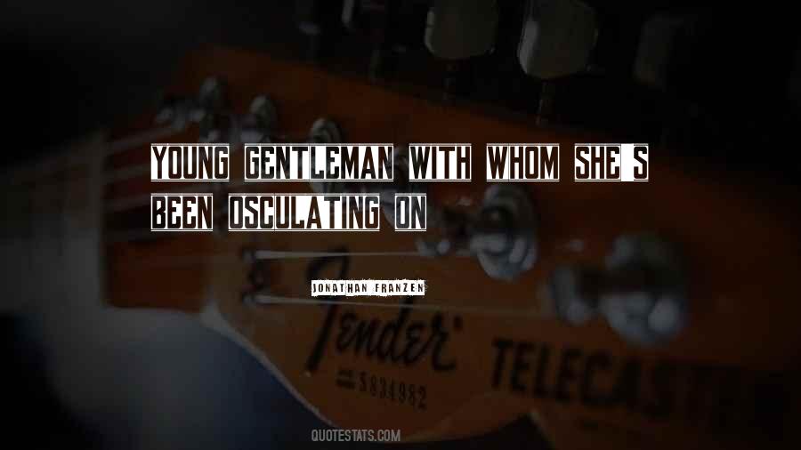Young Gentleman Quotes #1524221