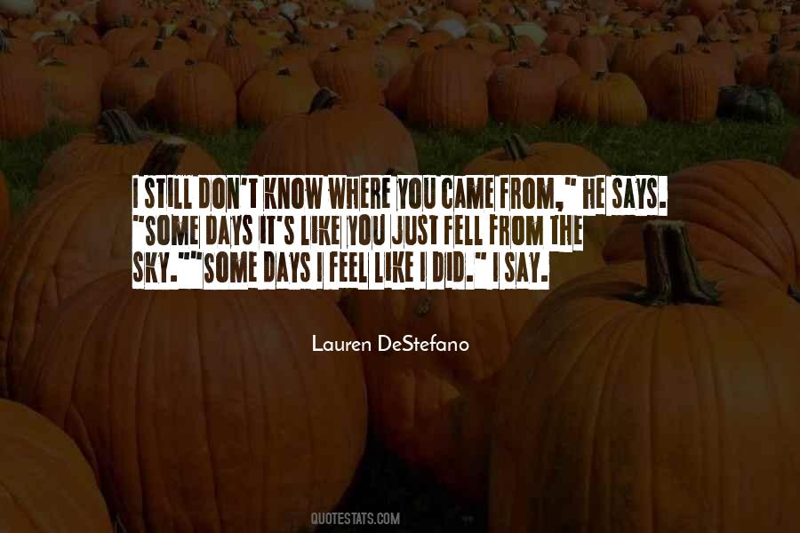 Some Days You Just Quotes #1246970