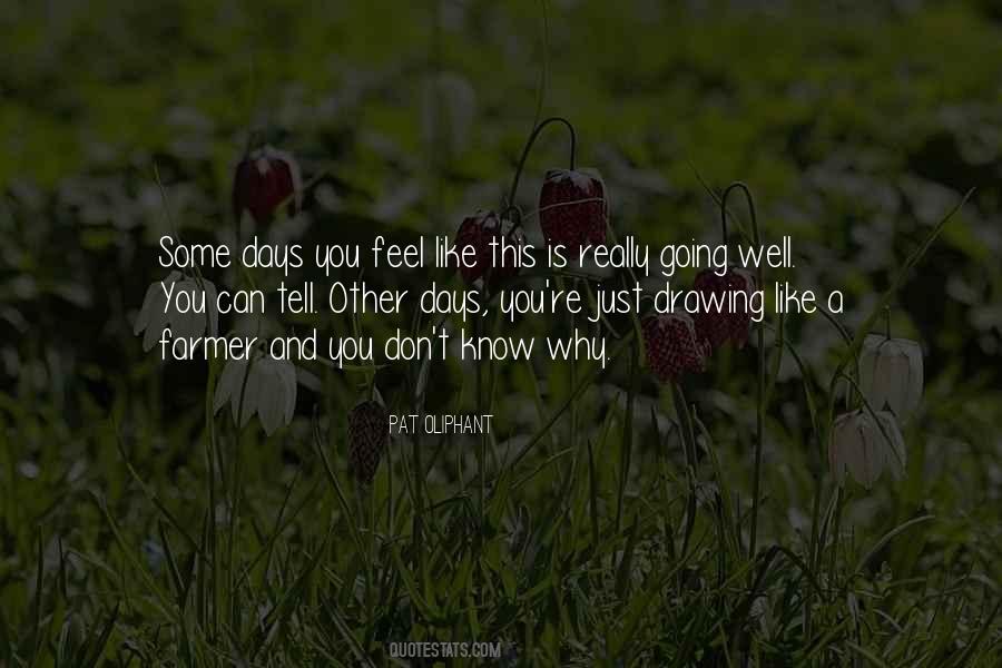 Some Days You Just Quotes #1342186