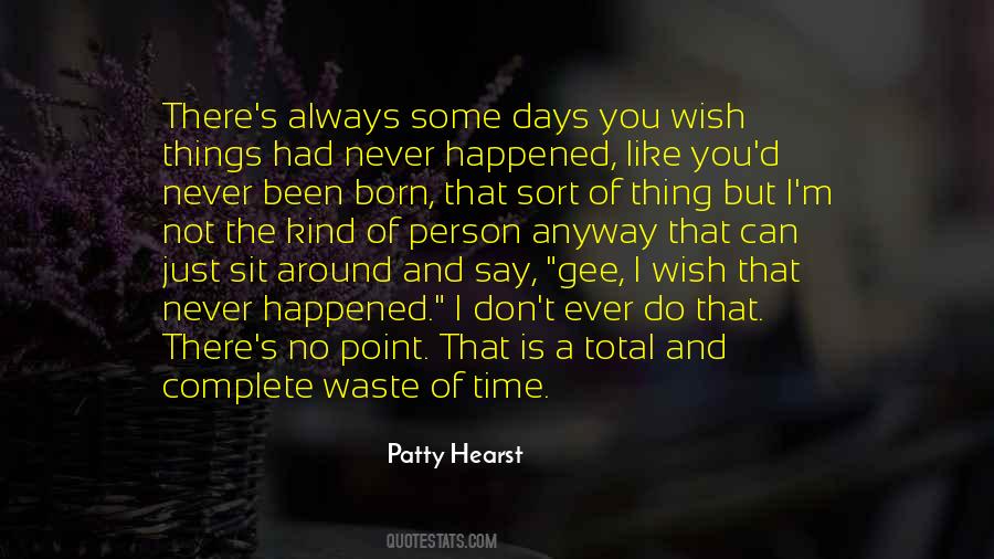 Some Days You Just Quotes #933517