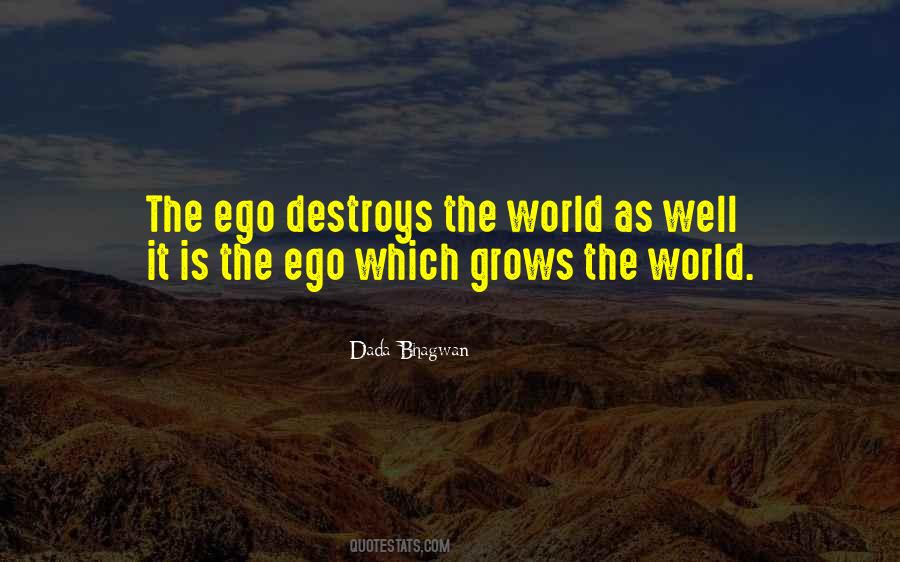 Ego Destroys Quotes #866118