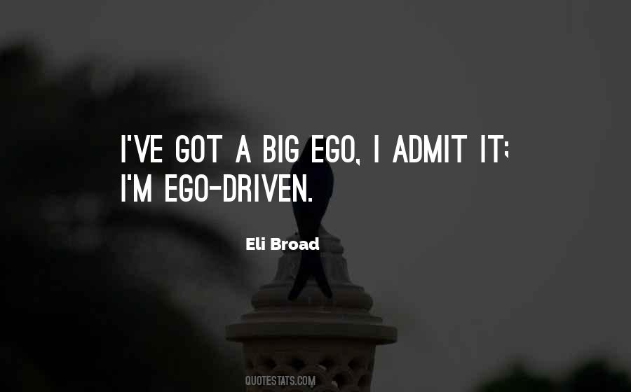 Ego Driven Quotes #1781579