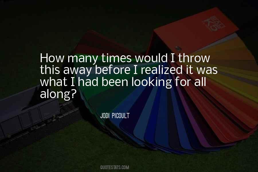 You Throw Me Away Quotes #1876871