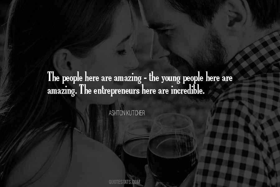 Quotes About Incredible People #232896