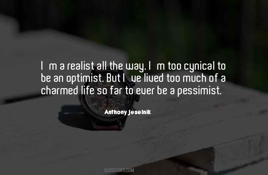 Optimist Pessimist And Realist Quotes #1071523